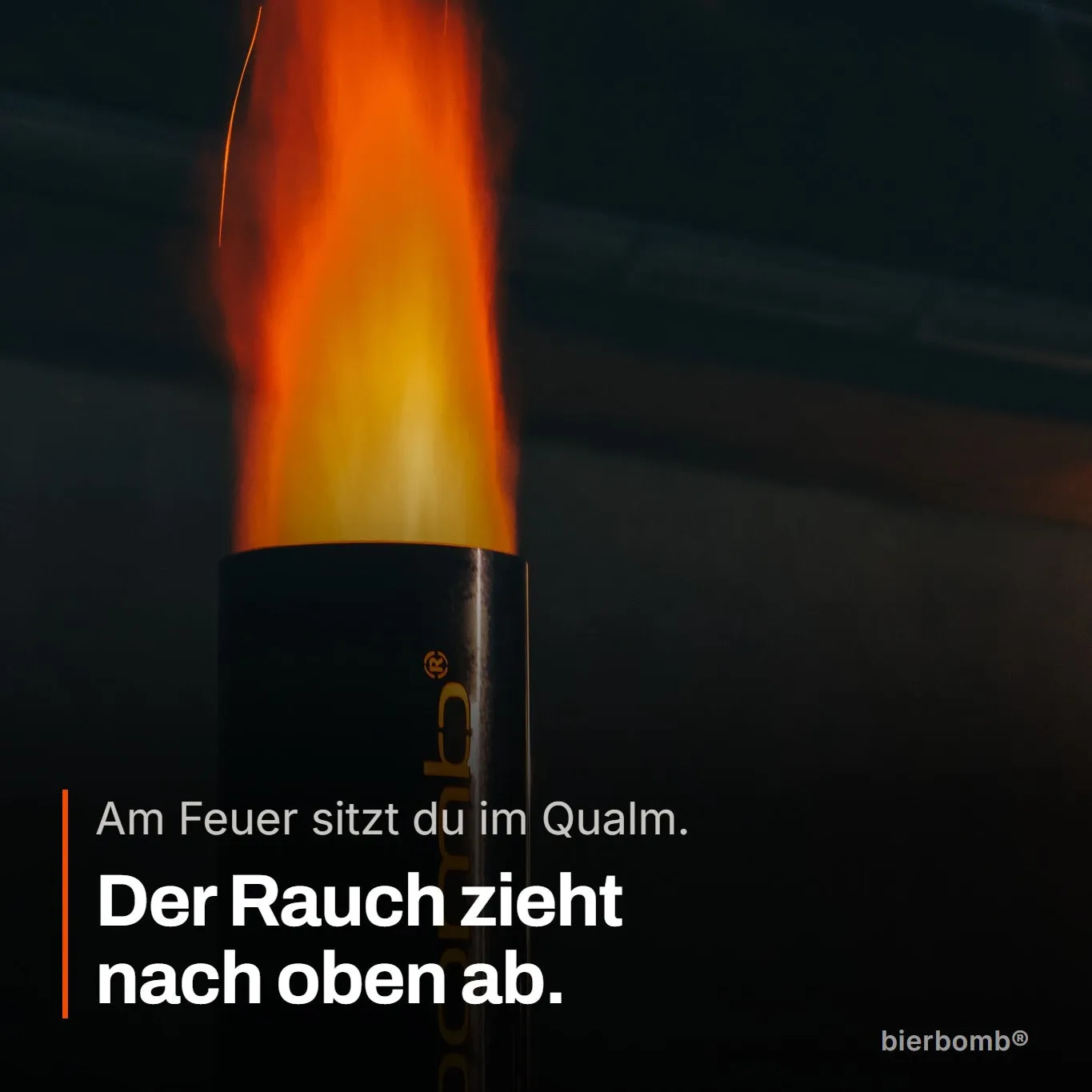 Am Feuer sitzt du im Qualm – bei der bierbomb® zieht der Rauch nach oben ab